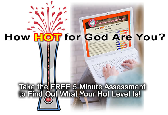 How HOT for God Are You?